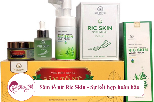Sâm tố nữ Ric Skin - Sự kết hợp hoàn hảo